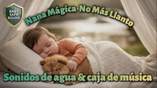 💧 Música para dormir bebés: agua + caja musical (vista previa 1 min)