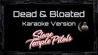 Stone Temple Pilots • Dead & Bloated (CC Karaoke / Instrumental)