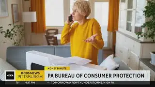 Money Minute: How to take complaints to the Bureau of Consumer Protection