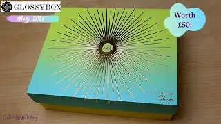 Glossybox MAY 2021//Let the Sun Shine Edit//UK Beauty Box