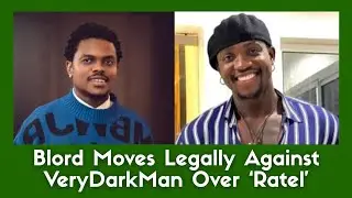 Blord vs VeryDarkMan: Legal Battle Erupts Over &lsquo;Ratel&rsquo; Name | Trends On LJE News