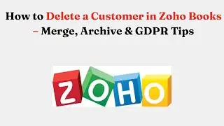 Как удалить клиента в Zoho Books &mdash; советы по слиянию, архивированию и соблюдению GDPR.