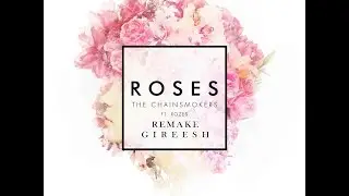 The Chainsmokers Roses FT Rozes (FL Studio cover)