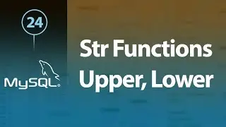 Learn MySQL In Arabic #24 - String Functions - Upper, Lower