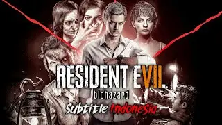 Resident Evil 7 Sub Indo Full Gameplay