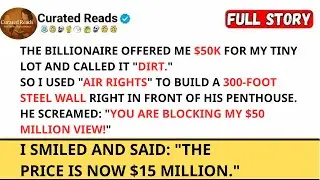 A Billionaire Refused To Pay Me Fair Value For My Tiny Lot  So I Blocked His Penthouse View