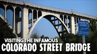 Visiting The Infamous Colorado Street Bridge