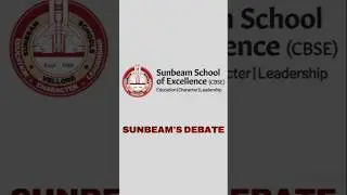 Sunbeam School of Excellence (CBSE) - Sunbeam's Debate