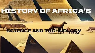 Hidden Gems (Uncovering the Rich History of Science and Technology in Africa)
