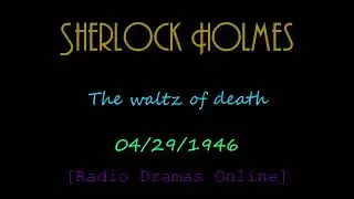 Sherlock Holmes | 04/29/1946 | The Waltz of death Club