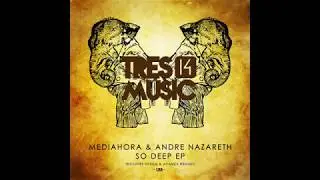 Mediahora, Andre Nazareth - So Deep (Avance Remix) TRES14 MUSIC