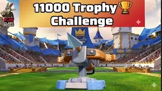 11000 Trophy 🏆 Challenge Clash Royale Day 18