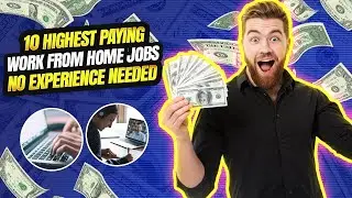 10 Highest Paying Work From Home Jobs No Experience Needed (2023)