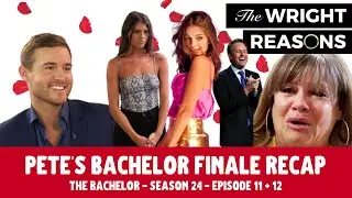 THE BACHELOR FINALE RECAP - THE WRIGHT REASONS