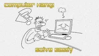 How To Solve Computer Hang Problem Easily