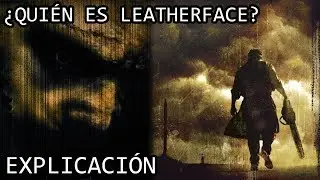 &iquest;Qui&eacute;n es Leatherface? EXPLICACI&Oacute;N | Leatherface de La Masacre de Texas y su Origen EXPLICADO