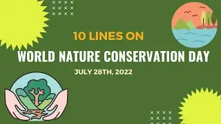 WORLD NATURE CONSERVATION DAY - JULY 28, 2022 | 10 Lines On World Nature Conservation Day