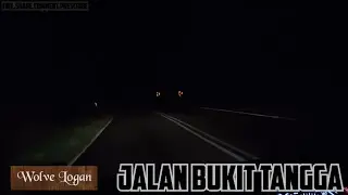 Jalan Malam 🌕 | Jalan Bukit Tangga, Jelebu, N. Sembilan | Wolve Logan