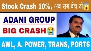 Adani Group Stock Crash 😭 &bull; ATGL &bull; Adani power share &bull; AWL share &bull; Adani ports &bull; Adani Trans &bull; Green