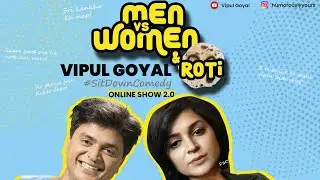 MEN v/s WOMEN & ROTI | ZOOM SHOWS 2.0 | VIPUL GOYAL