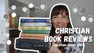 MY RECENT READS [Christian books (fiction and nonfiction) classics & children&rsquo;s books]