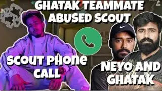 Scout Abused by Ghatak&rsquo;s Teammate 😱| Neyoo & Scout Phone Call Drama BGMI&rdquo;)