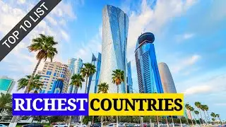 Top 10 Richest Countries In The World 2021