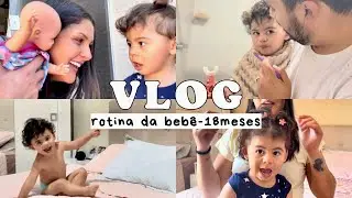 VLOG | ROTINA COM MINHA BEBE de 1 ANO e 6 meses