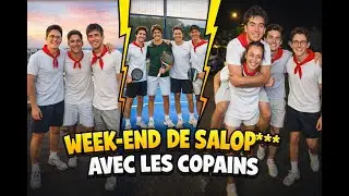 WEEK-END DE SALOP*** AVEC LES COPAINS