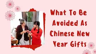 Chinese New Year Culture - What To Be Avoided As Chinese New Year Gifts