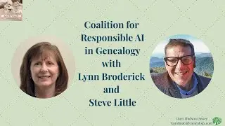 GenFriends Genealogy Chat Show: Coalition for Responsible AI with Lynn Broderick & Steve Little.