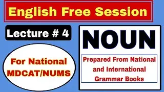 NOUN  || English Lecture 4 || National MDCAT/NUMS || Complete Lecture