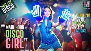 DISCO GIRL || NEW INDI-POP SINGLES FROM PATMUSIC! #aimusicvideo #indipop #hindipop #disco #hindisong