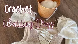 Crocheting My Wedding Dress - Part 1