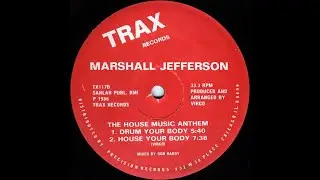 Marshall Jefferson &ndash; The House Music Anthem (House Your Body)