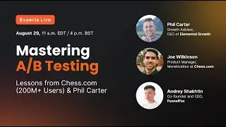 Mastering A/B Testing: Lessons from Chess.com (200M+ Users) & Phil Carter