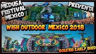 MEDUSA FESTIVAL MEXICO Y WISH OUTDOOR MEXICO 2018 &iexcl;&iexcl;FECHA VENTA DE BOLETOS Y PRECIOS!!