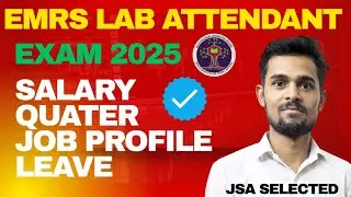 EMRS Lab Attendant Job Profile | Salary, Quarter, Leave, Working Hour | All Details In One Video
