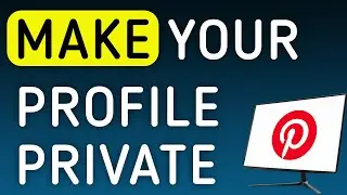 How To Make Your Profile Private On Pinterest On PC (New Update)