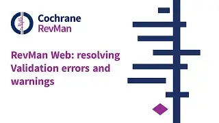 RevMan Web: resolving Validation errors and warnings