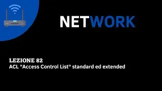 NETWORK COURSE ITA - Lesson 82 - Standard and Extended ACL 