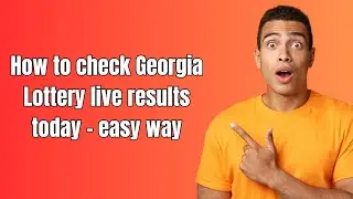 How to check Georgia Lottery live results today - easy way