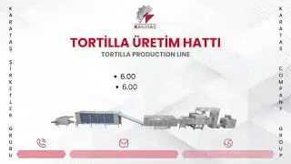 TORTİLLA &Uuml;RETİM HATTI 6.000 ADET/SAAT