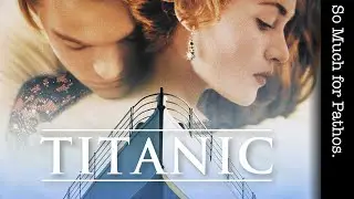 'Titanic' (w/icklenellierose) | So Much for Pathos