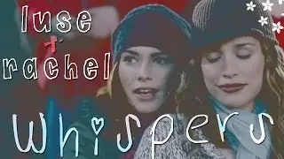 luce + rachel | whispers ~ imagine me & you