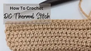 How to crochet - Double Crochet Thermal Stitch