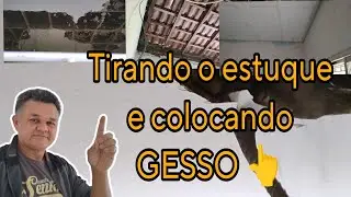 Tirando o estuque e colocando GESSO 👆