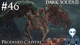 Profaned Capital - Dark Souls III Let's Play - Episode #46