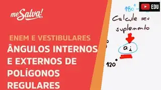 Como encontrar ângulos internos e externos de polígonos regulares | ENEM e Vestibulares | Me Salva!