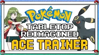 A Guide to Pokemon Tabletop Reimagined - Ace Trainer